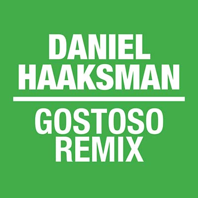 DANIEL HAAKSMAN - Gostoso Remix EP | Vinyl