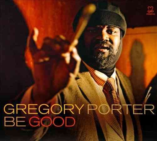 Gregory Porter - Be Good | CD