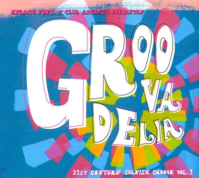 VA - Groovadelia: 21st Century Spanish Groove Vol. 1 | CD