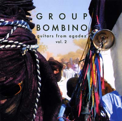 GROUP BOMBINO - Guitars From Agadez (Music of Niger) Vol. 2 | CD