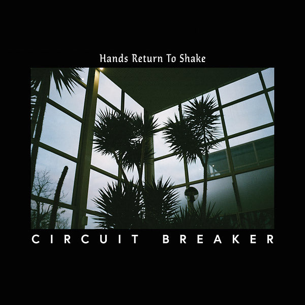 CIRCUIT BREAKER - Hands Return To Shake | Vinyl