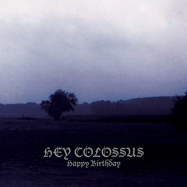 HEY COLOSSUS - Happy Birthday | Vinyl