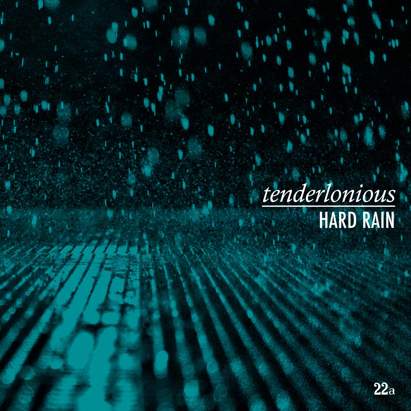 Tenderlonious - Hard Rain | Vinyl