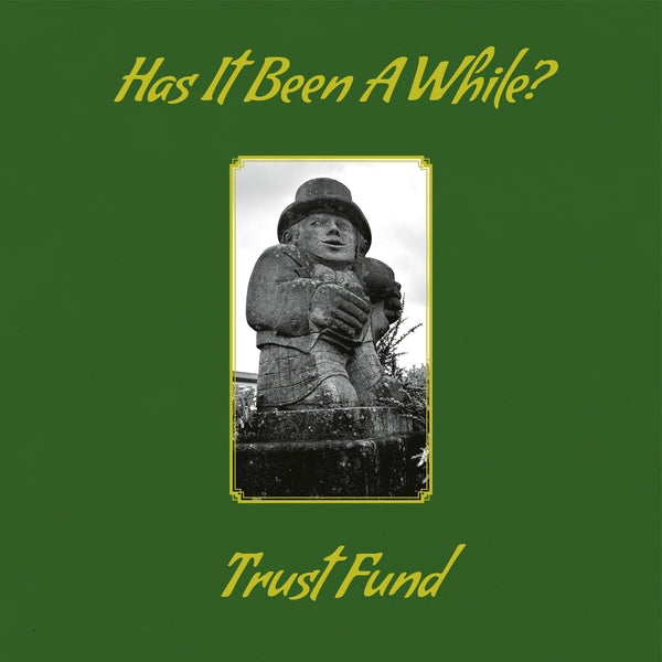 Trust Fund - Has It Been A While? | CD