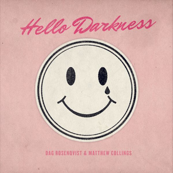 Matthew + Dag Rosenqvist Collings - Hello Darkness | CD