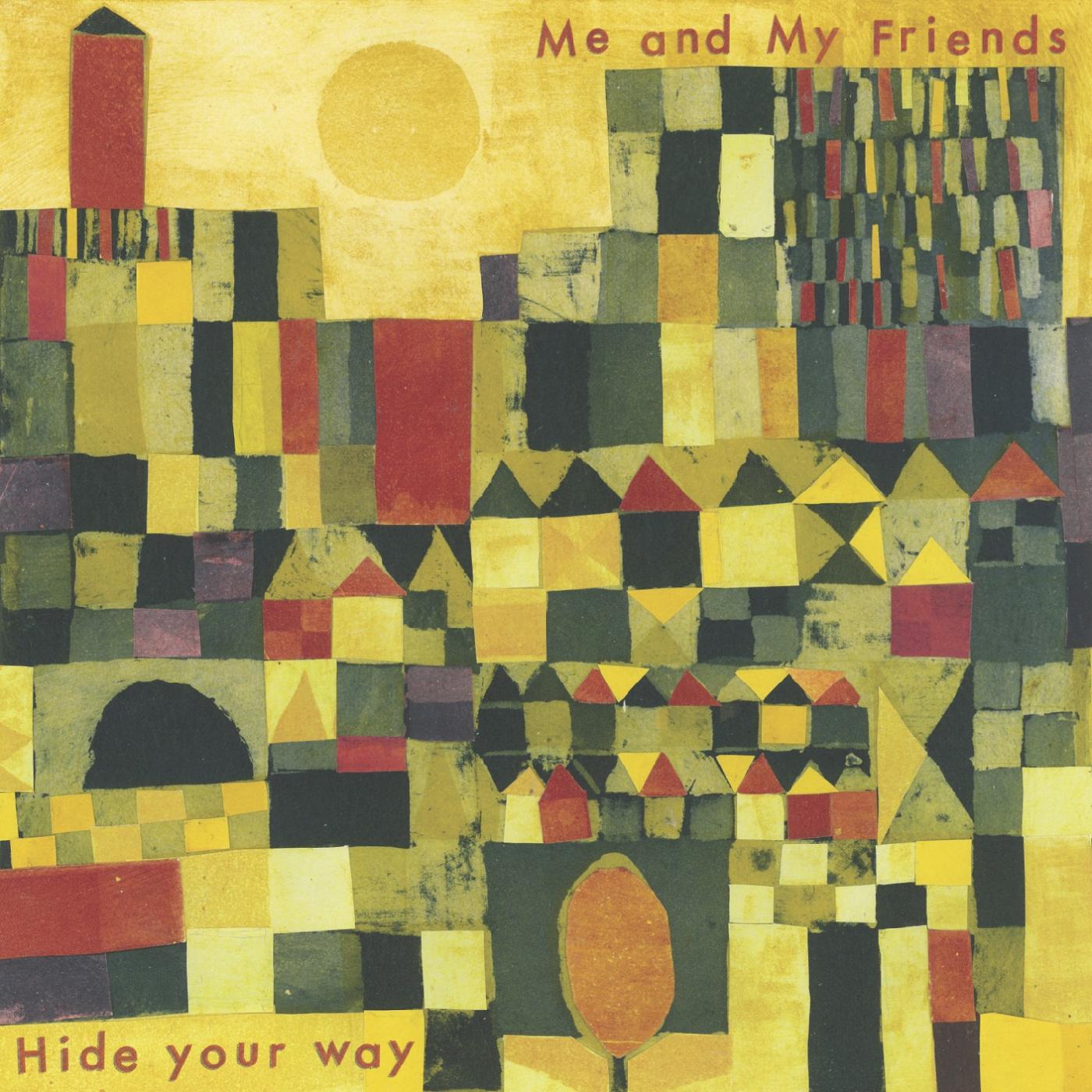 Me And My Friends - Hide Your Way | Vinyl