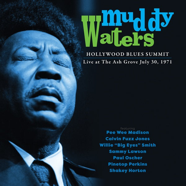 MUDDY WATERS | Hollywood Blues Summit: Live at The Ash Grove July 30, 1971 | CD