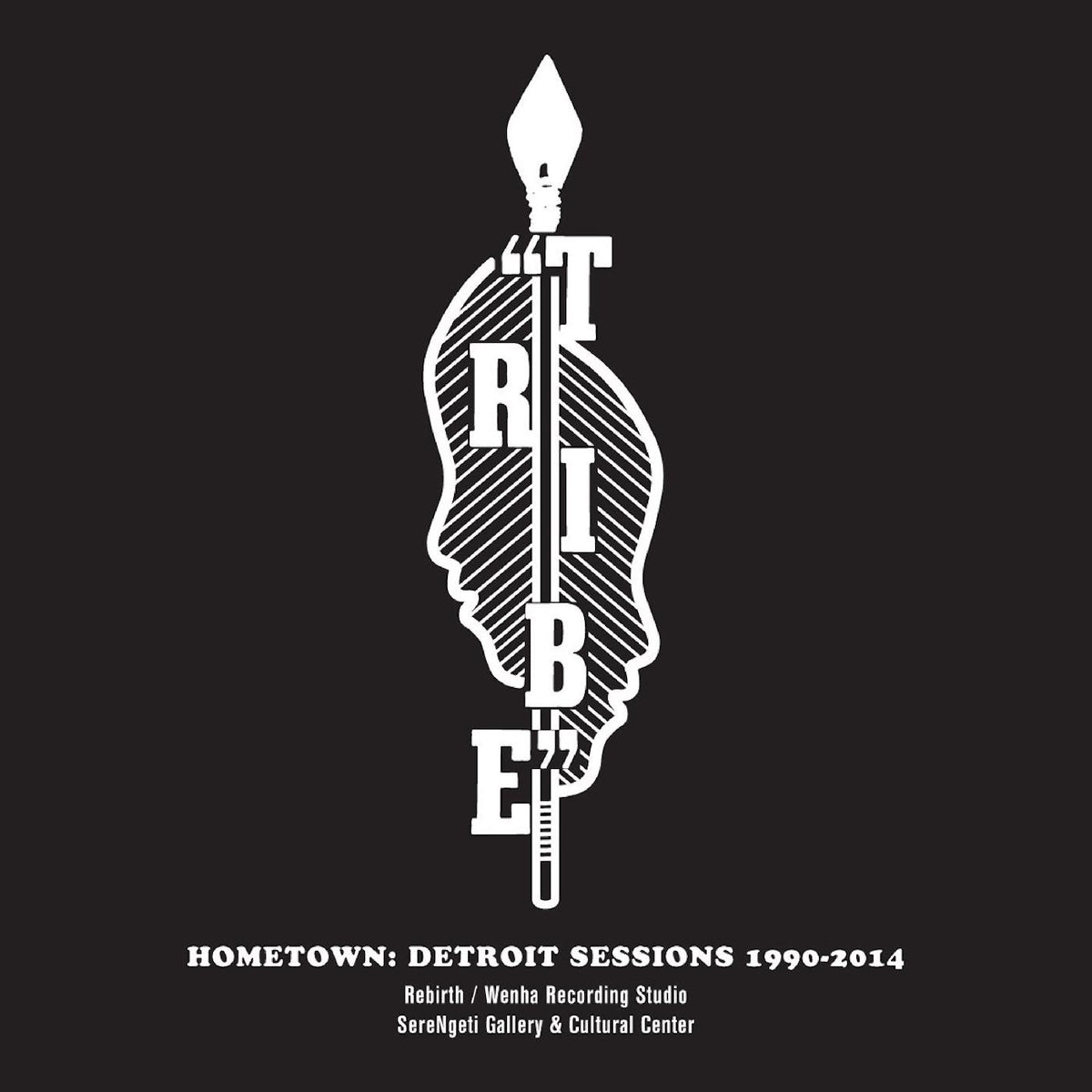 Tribe - Hometown: Detroit Sessions 1990 - 2014 | Vinyl