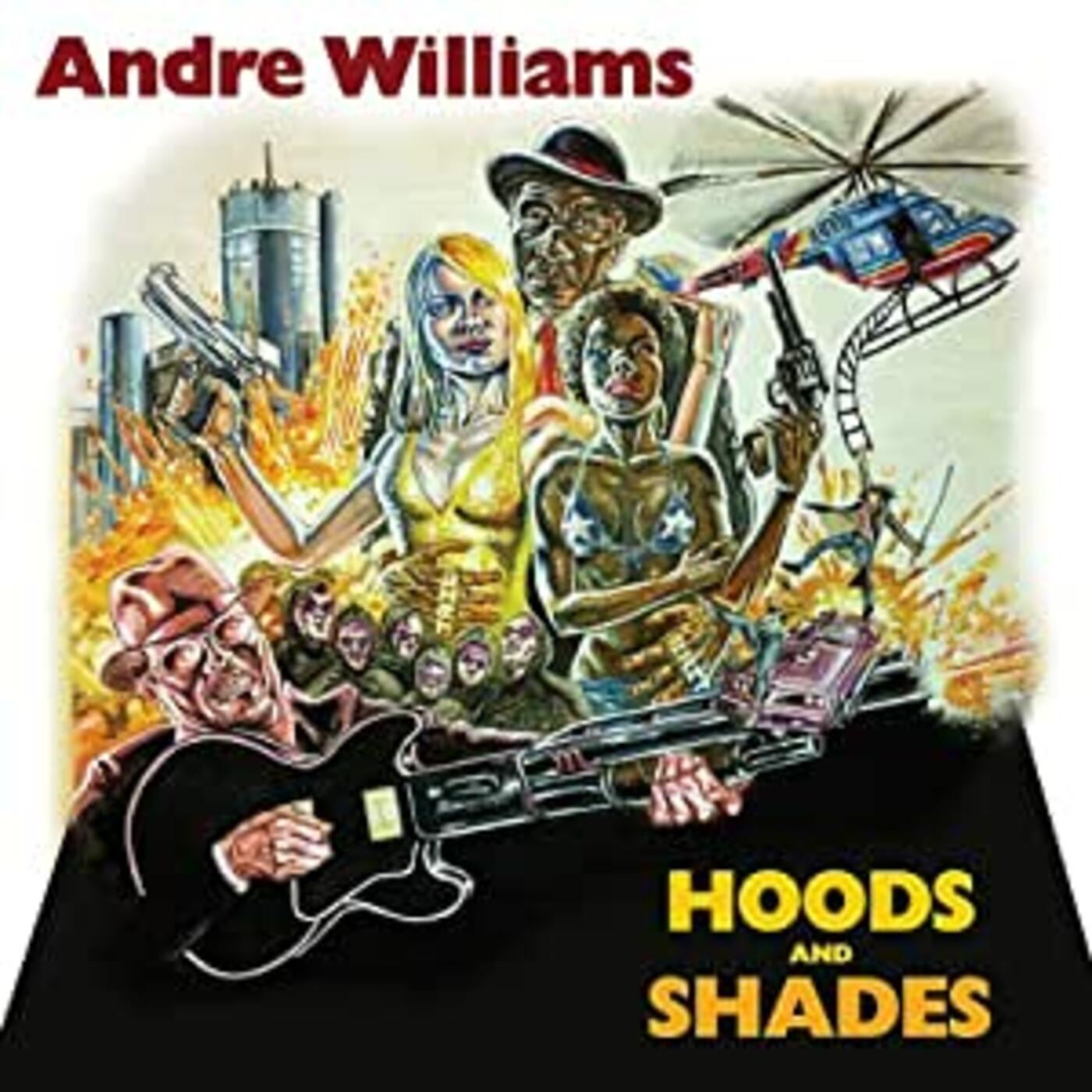 Andre Williams - Hoods & Shades | CD