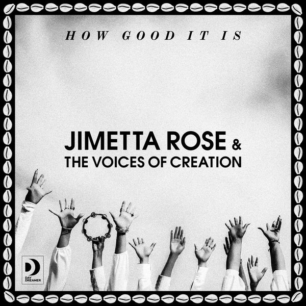 JIMETTA ROSE & THE VOICES OF CREATION - How Good It Is | Vinyl