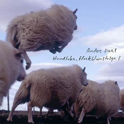 ANDERS DAHL - Hundloka, flockblomstriga 1 | CD