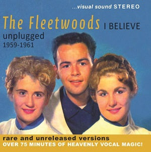 The Fleetwoods - I Believe - Unplugged 1959-1961 | CD