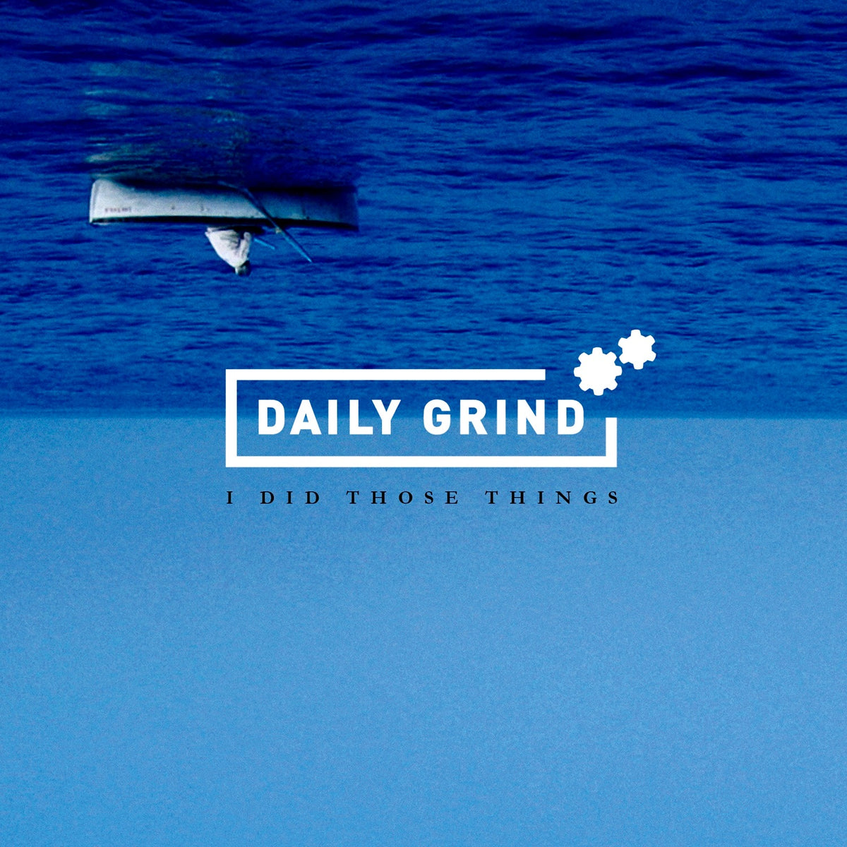 Daily Grind - I Did Those Things | CD