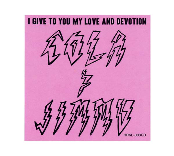 COLA & JIMMU - I Give to You My Love and Devotion | CD