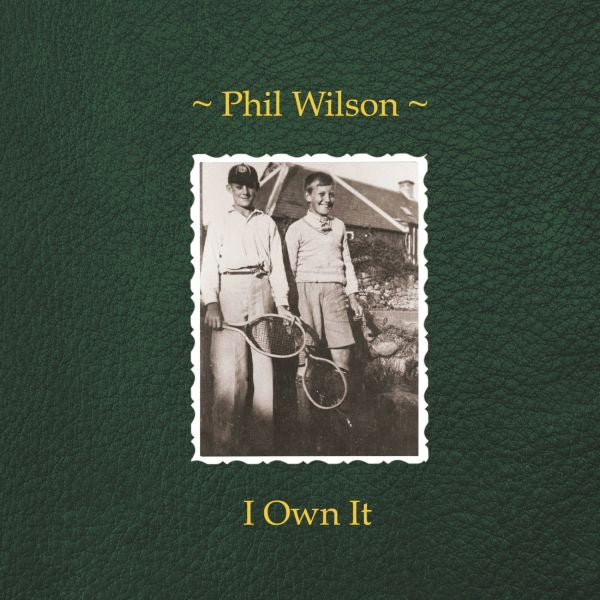 Phil Wilson - I Own It - 7" | Vinyl