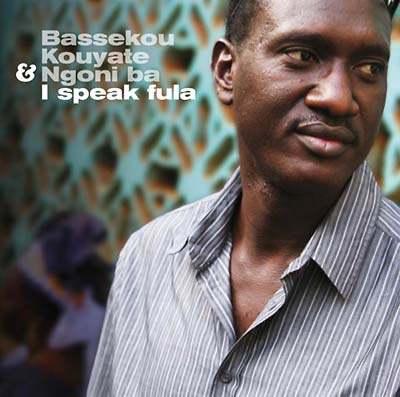 BASSEKOU KOUYATE & NGONI BA - I Speak Fula | Vinyl