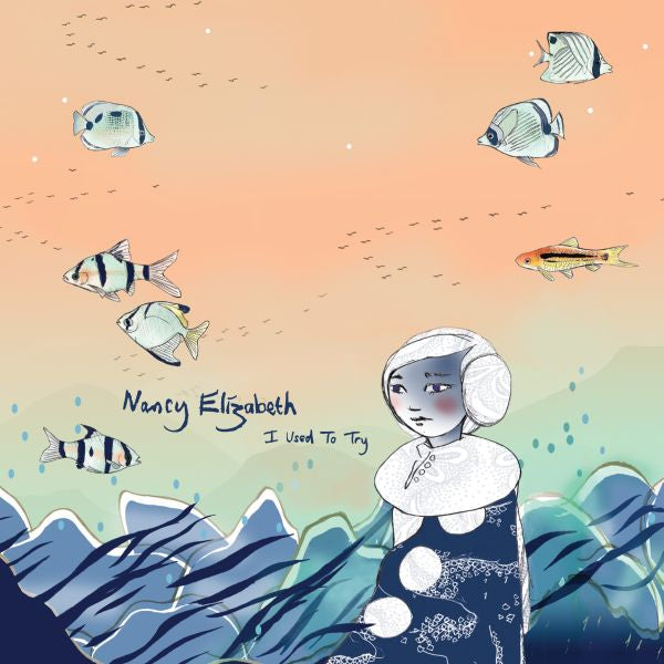 Nancy Elizabeth - I Used To Try - 7" | Vinyl