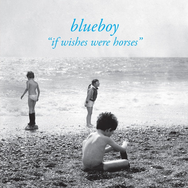 Blueboy - If Wishes Were Horses | Vinyl