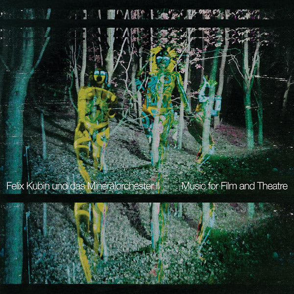 FELIX KUBIN UND DAS MINERALORCHESTER - II: Music For Film And Theatre | Vinyl