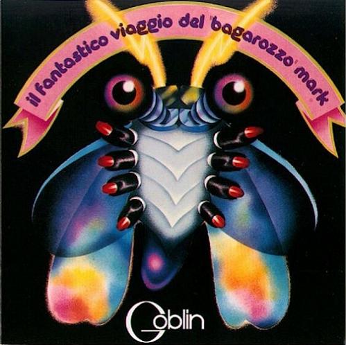 Goblin | Il Fantastico Viaggio Del Bagarozzo Mark | Vinyl