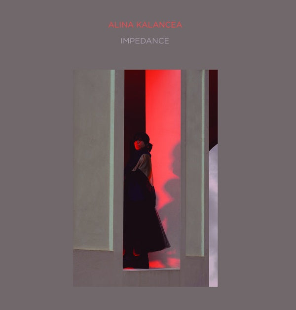 ALINA KALANCEA - Impedance | Vinyl