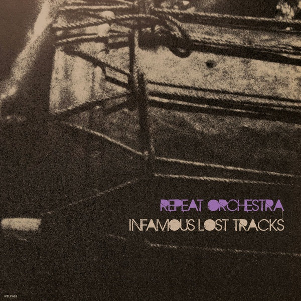 REPEAT ORCHESTRA - Infamous Lost Tracks | Vinyl
