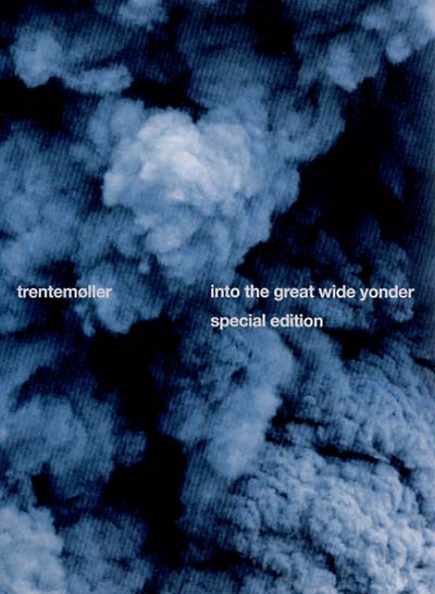 TRENTEMOLLER - Into The Great Wide Yonder: Special Edition | CD