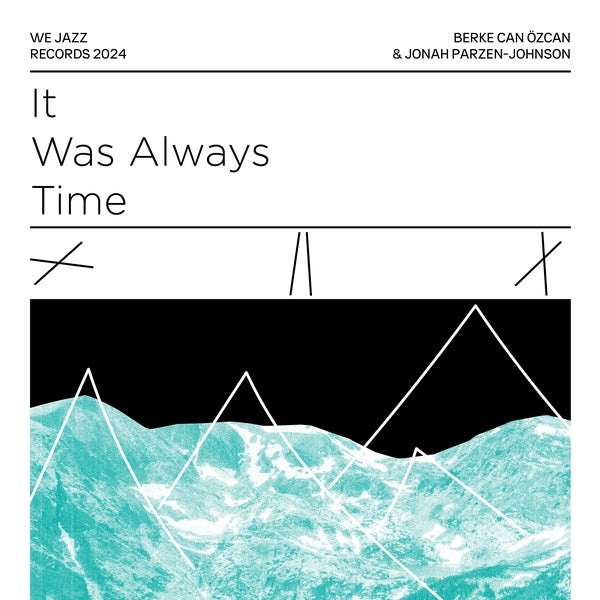 Berke Can Ozcan & Jonah Parzen-Johnson - It Was Always Time | Vinyl