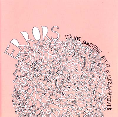 ERRORS | It's Not Something But It Is Like Whatever | CD