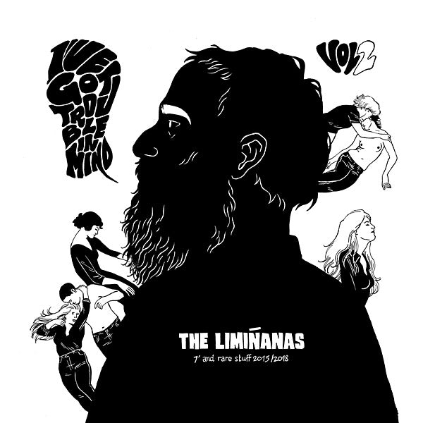 THE LIMINANAS - I've Got Trouble In Mind Vol. 2: 7" And Rare Stuff 2015/2018 | CD