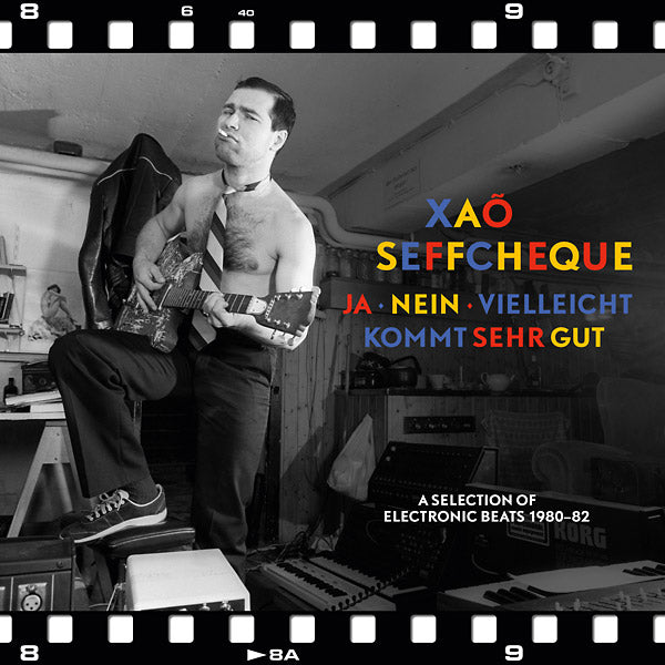 XAO SEFFCHEQUE - Ja - Nein - Vielleicht Kommt Sehr Gut: A Selection Of Electronic Beats 1980-82 | CD