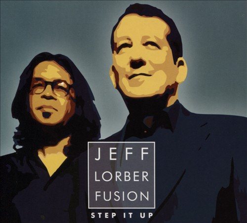 Jeff Lorber Fusion - Step It Up | CD
