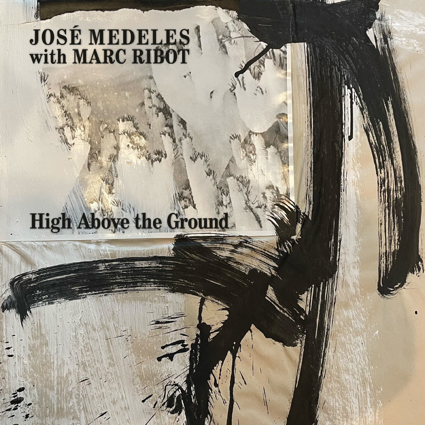 José With Marc Ribot Medeles | High Above The Ground (Black & White Splatter Vinyl) | Vinyl