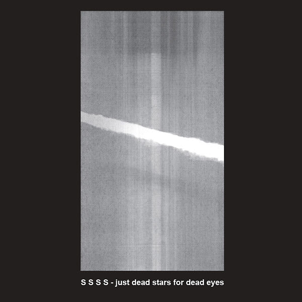 S S S S - Just Dead Stars For Dead Eyes | Vinyl
