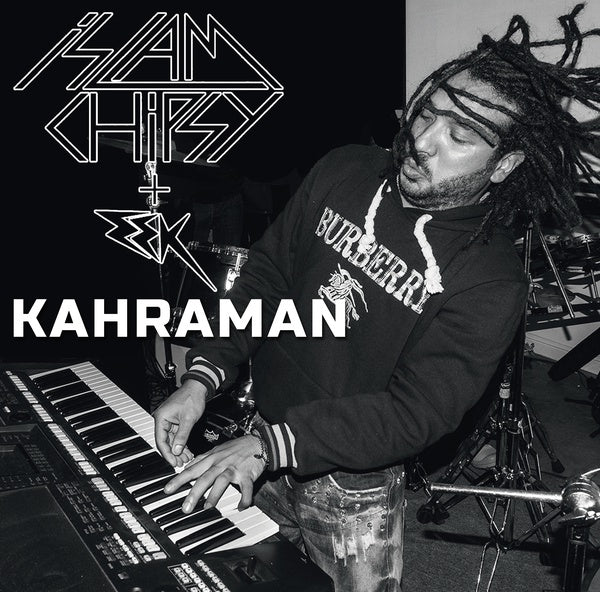 ISLAM CHIPSY & EEK - Kahraman | Vinyl