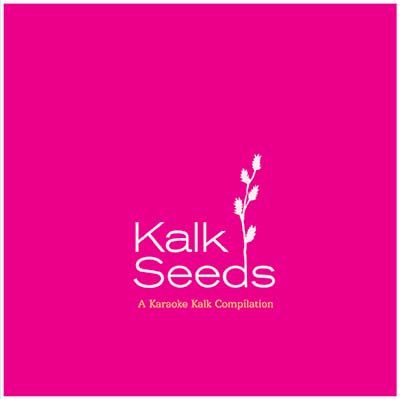 VA - Kalk Seeds: A Karaoke Kalk Compilation | CD