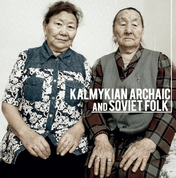 TATIANA DORDZHIEVA AND MARIA BELTSYKOVA - Kalmykian Archaic And Soviet Folk | Vinyl