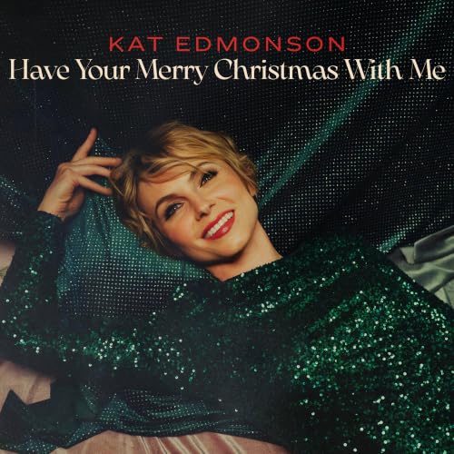 Kat Edmonson - Have Your Merry Christmas With Me | CD