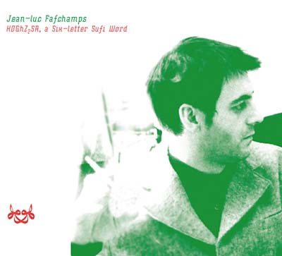 JEAN-LUC FAFCHAMPS - KDGhZ2SA, A Six-Letter Sufi Word | CD