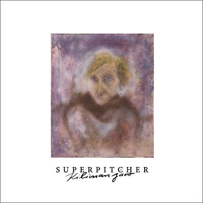 SUPERPITCHER - Kilimanjaro | CD