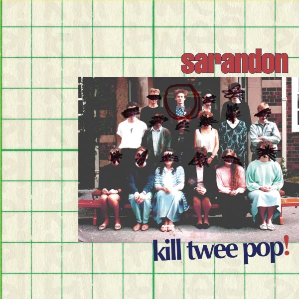 Sarandon - Kill Twee Pop! | CD