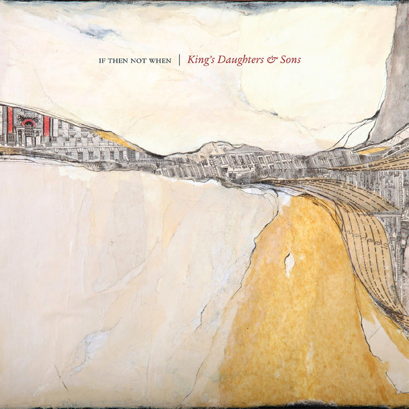 King'S Daughters & Sons - If Then Not When | CD