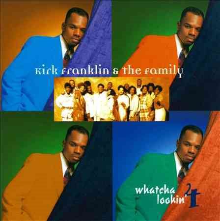 Kirk Franklin & The Family - Whatcha Lookin' 4 | CD