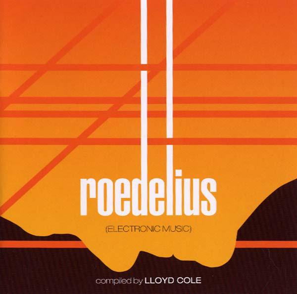 LLOYD COLE - Kollektion 02: Roedelius - Electronic Music Compiled by Lloyd Cole | CD