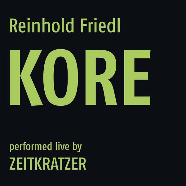 REINHOLD FRIEDL/ZEITKRATZER - Kore | Vinyl