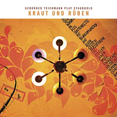 GEBRUDER TEICHMANN - Kraut und Rüben: Gebrüder Teichmann Play Staubgold | CD