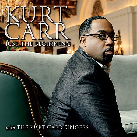 Kurt Carr - JUST THE BEGINNING | CD