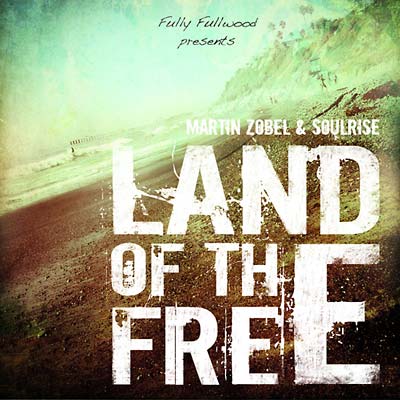 MARTIN ZOBEL & SOULRISE - Land Of The Free | CD
