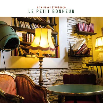 VA - Le Petit Bonheur: Le K Plays Staubgold | CD