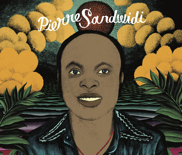 PIERRE SANDWIDI - Le Troubadour De La Savane - 1978/1982 | CD